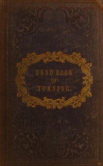 A portrait image showing the Handbook of Turning, an 1842 book. The book is burgundy and has golden text. 