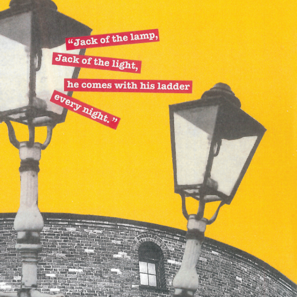 Collage poster of two gas lamps in front of a picture of the Roundhouse Birmingham with the message: "Jack of the lamp, Jack of the light, he comes with his ladder every night"